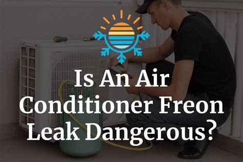 is ac refrigerant leak dangerous|Refrigerant Poisoning: What Are Symptoms And How Is It。